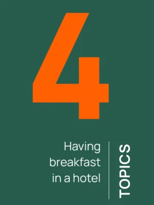 Topic 4 - Having breakfast at a hotel