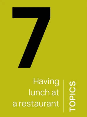 Topic 7 - Having lunch at a restaurant