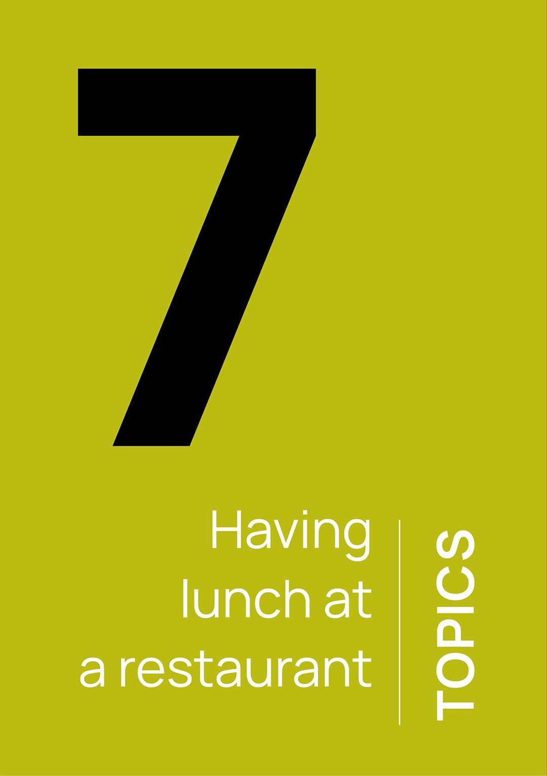 Topic 7 - Having lunch at a restaurant